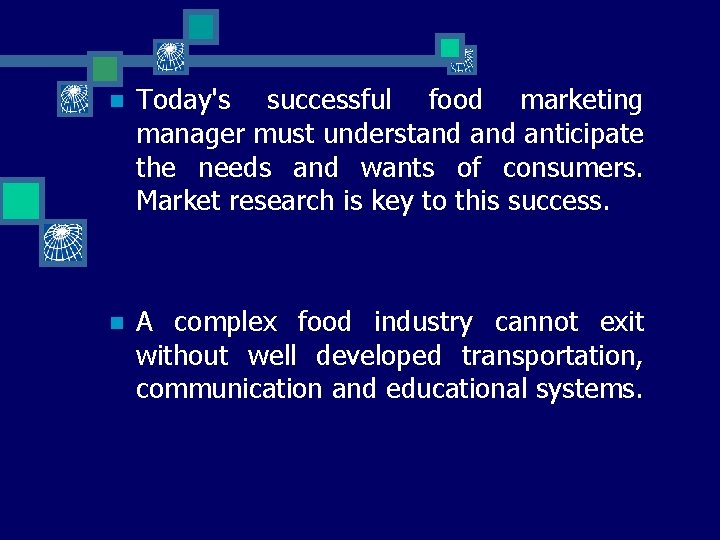 n Today's successful food marketing manager must understand anticipate the needs and wants of