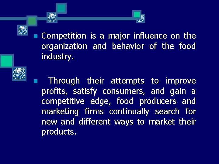 n Competition is a major influence on the organization and behavior of the food