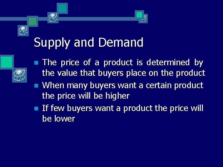 Supply and Demand n n n The price of a product is determined by