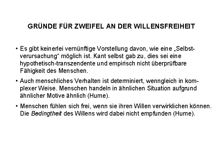 GRÜNDE FÜR ZWEIFEL AN DER WILLENSFREIHEIT • Es gibt keinerlei vernünftige Vorstellung davon, wie