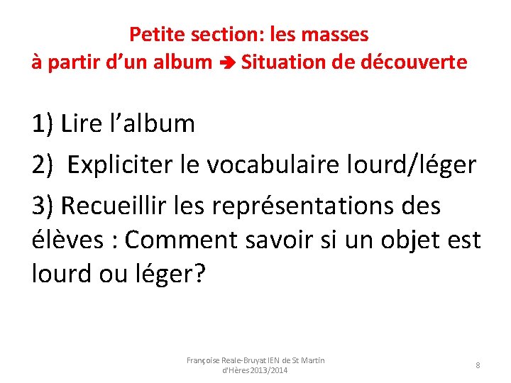 Petite section: les masses à partir d’un album Situation de découverte 1) Lire l’album