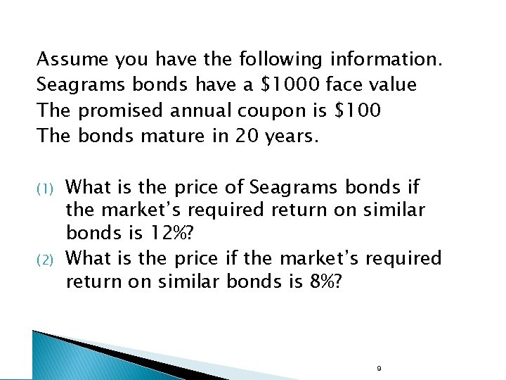 Assume you have the following information. Seagrams bonds have a $1000 face value The