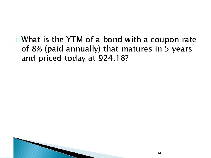 � What is the YTM of a bond with a coupon rate of 8%