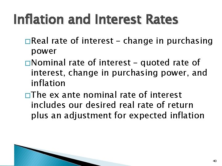 Inflation and Interest Rates � Real rate of interest – change in purchasing power