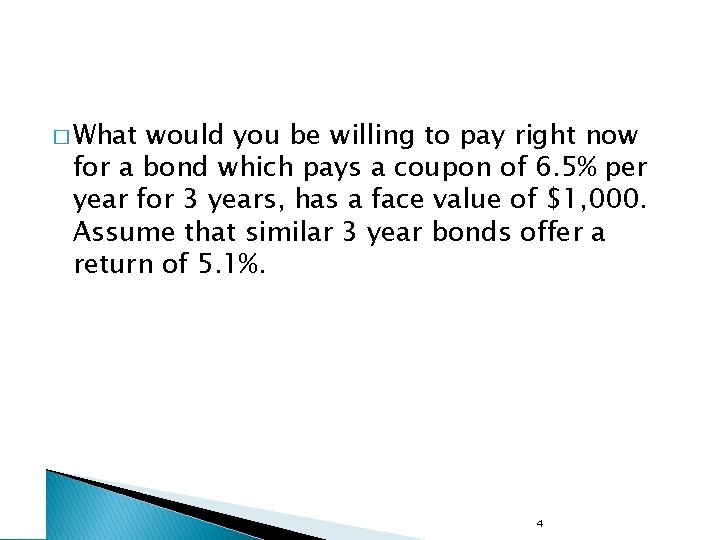� What would you be willing to pay right now for a bond which
