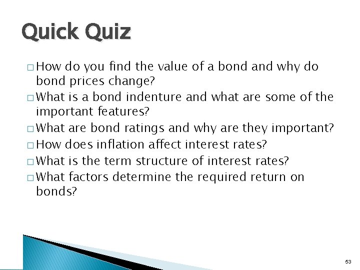 Quick Quiz � How do you find the value of a bond and why