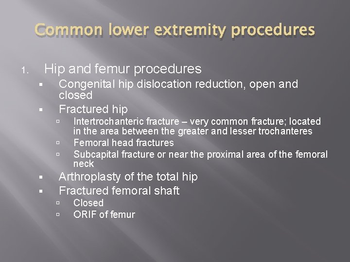 Common lower extremity procedures Hip and femur procedures 1. § § Congenital hip dislocation