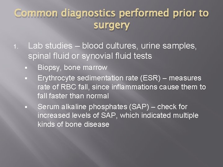 Common diagnostics performed prior to surgery Lab studies – blood cultures, urine samples, spinal