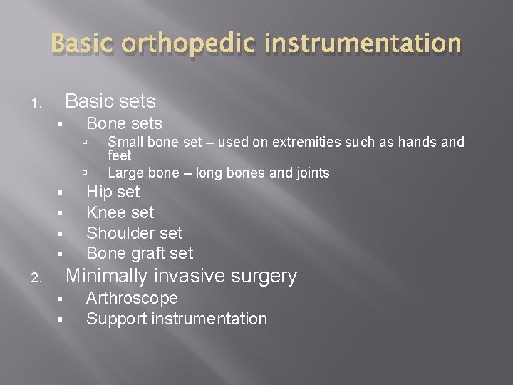 Basic orthopedic instrumentation Basic sets 1. § Bone sets § § Small bone set