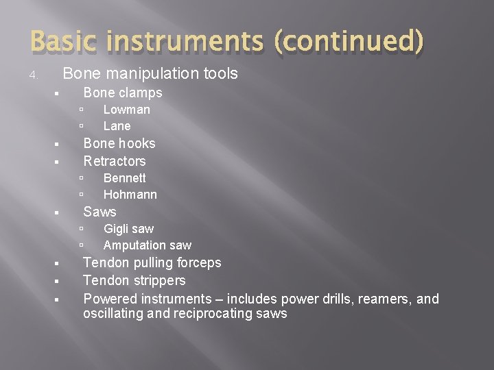 Basic instruments (continued) Bone manipulation tools 4. § Bone clamps § § Bone hooks