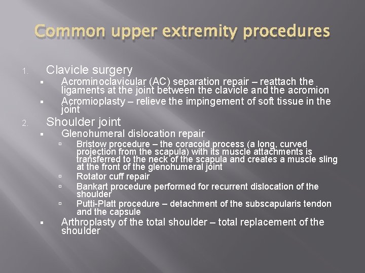 Common upper extremity procedures Clavicle surgery 1. § § Acrominoclavicular (AC) separation repair –