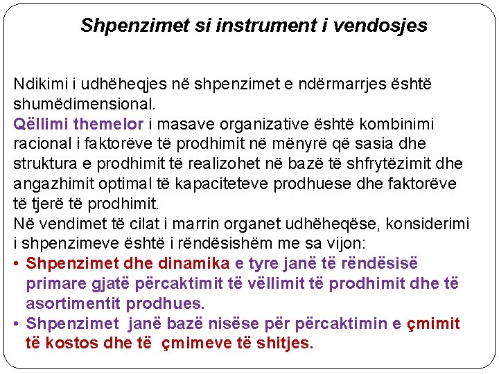 Shpenzimet si instrument i vendosjes Ndikimi i udhëheqjes në shpenzimet e ndërmarrjes është shumëdimensional.