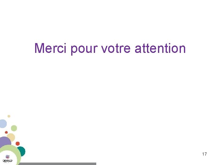 Merci pour votre attention 17 