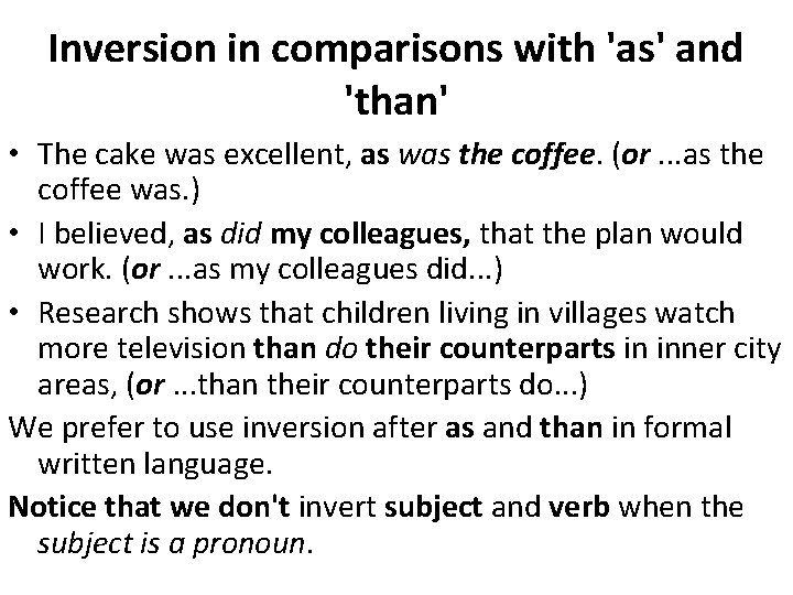 Inversion in comparisons with 'as' and 'than' • The cake was excellent, as was