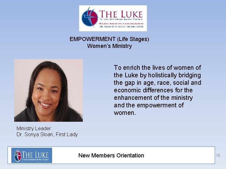 EMPOWERMENT (Life Stages) Women’s Ministry To enrich the lives of women of the Luke