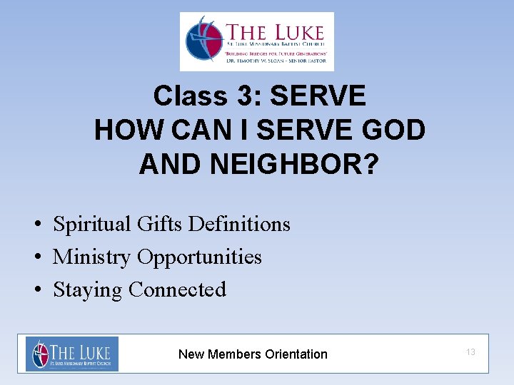 Class 3: SERVE HOW CAN I SERVE GOD AND NEIGHBOR? • Spiritual Gifts Definitions