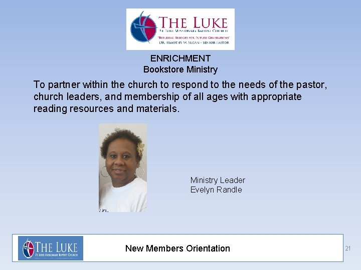 ENRICHMENT Bookstore Ministry To partner within the church to respond to the needs of