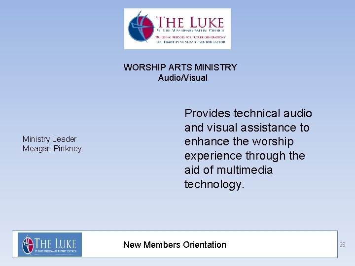 WORSHIP ARTS MINISTRY Audio/Visual Ministry Leader Meagan Pinkney Provides technical audio and visual assistance