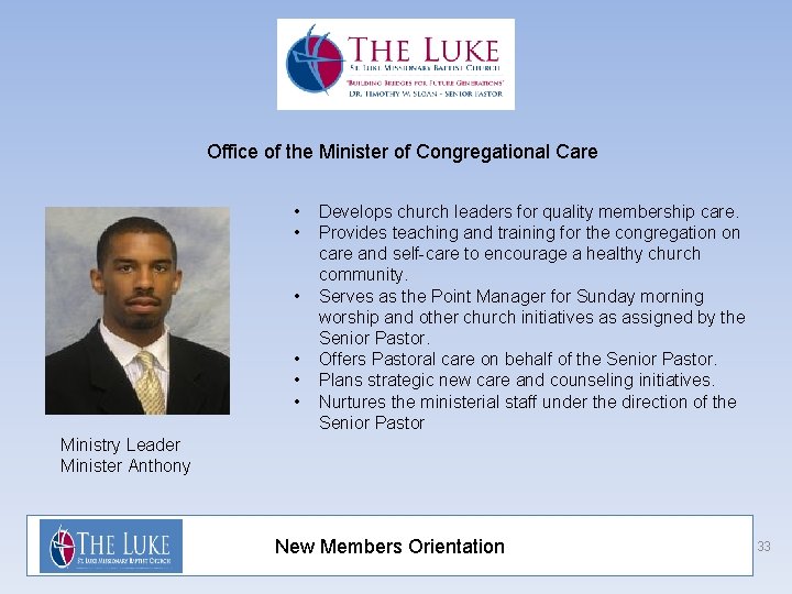 Office of the Minister of Congregational Care • • • Develops church leaders for