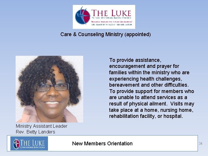 Care & Counseling Ministry (appointed) To provide assistance, encouragement and prayer for families within