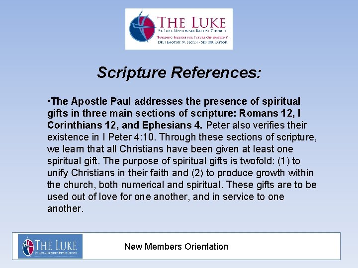 Scripture References: • The Apostle Paul addresses the presence of spiritual gifts in three