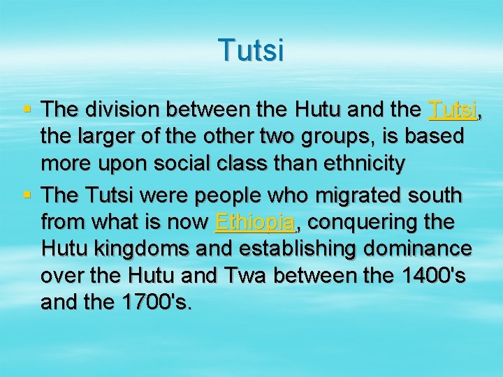 Tutsi § The division between the Hutu and the Tutsi, the larger of the