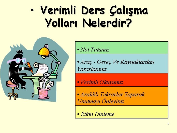  • Verimli Ders Çalışma Yolları Nelerdir? • Not Tutunuz • Araç - Gereç