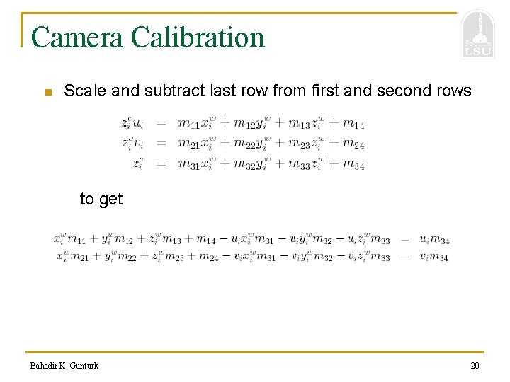 Camera Calibration n Scale and subtract last row from first and second rows to