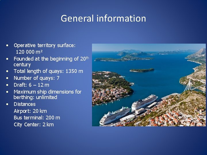 General information • • Operative territory surface: 120 000 m² Founded at the beginning