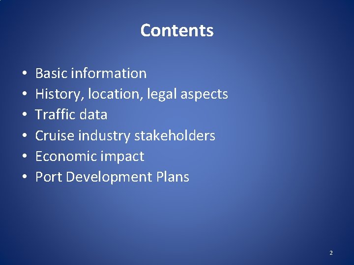 Contents • • • Basic information History, location, legal aspects Traffic data Cruise industry