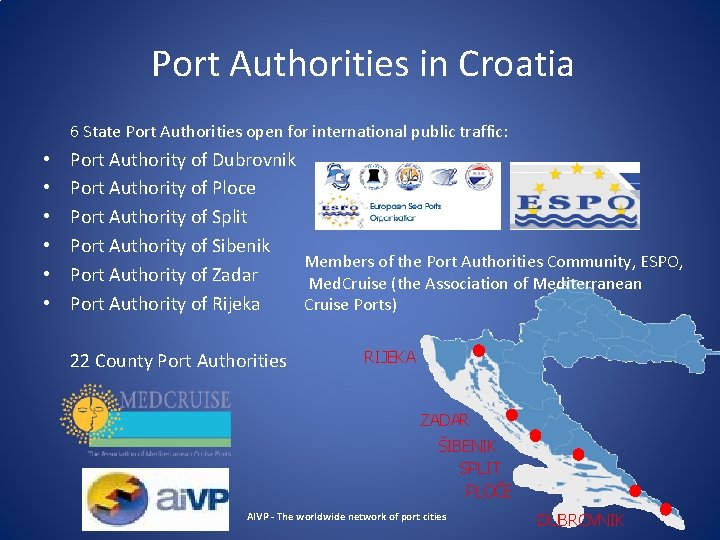 Port Authorities in Croatia 6 State Port Authorities open for international public traffic: •