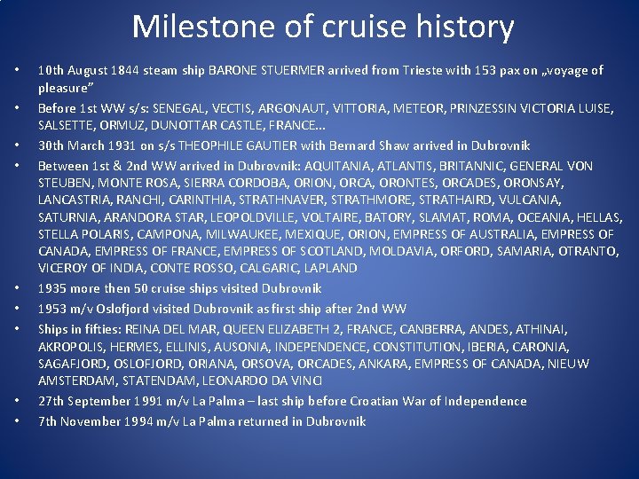 Milestone of cruise history • • • 10 th August 1844 steam ship BARONE