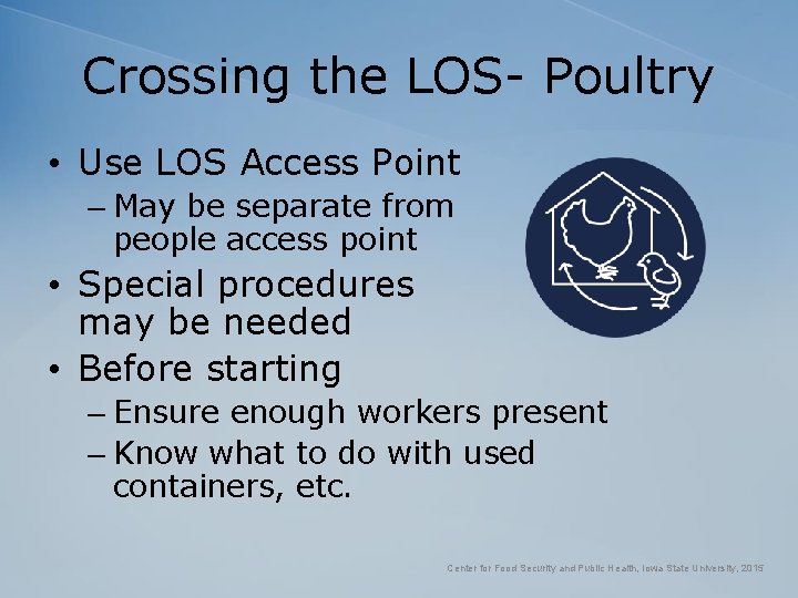 Crossing the LOS- Poultry • Use LOS Access Point – May be separate from Crossing the LOS- Poultry • Use LOS Access Point – May be separate from