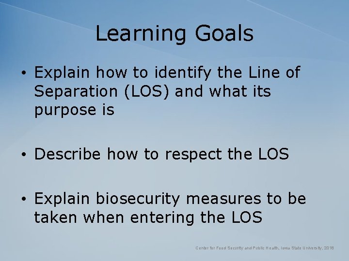 Learning Goals • Explain how to identify the Line of Separation (LOS) and what