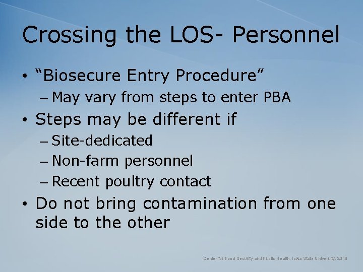 Crossing the LOS- Personnel • “Biosecure Entry Procedure” – May vary from steps to