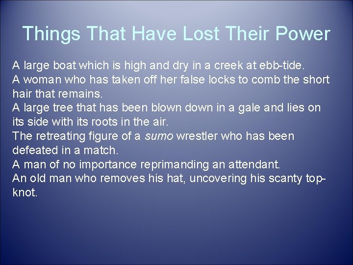Things That Have Lost Their Power A large boat which is high and dry