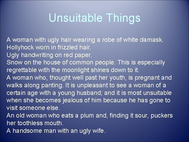 Unsuitable Things A woman with ugly hair wearing a robe of white damask. Hollyhock