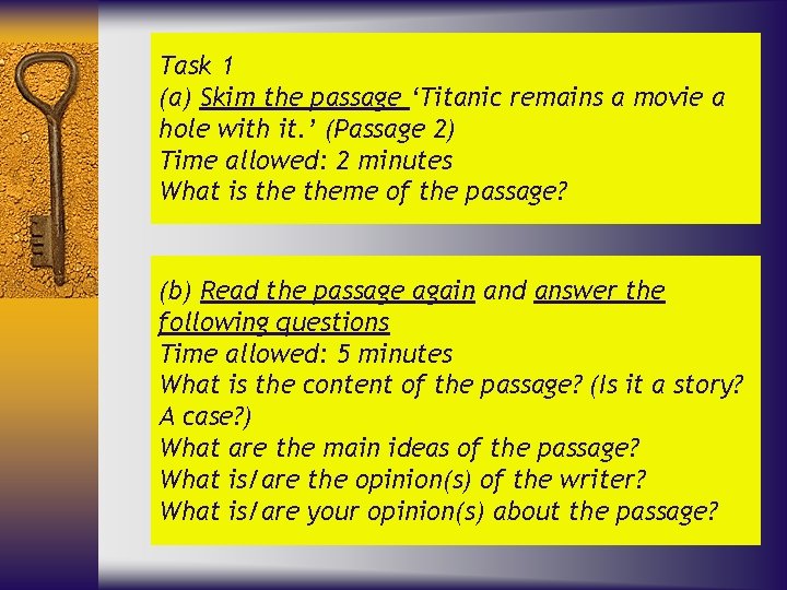 Task 1 (a) Skim the passage ‘Titanic remains a movie a hole with it.