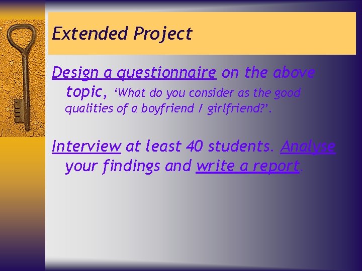 Extended Project Design a questionnaire on the above topic, ‘What do you consider as