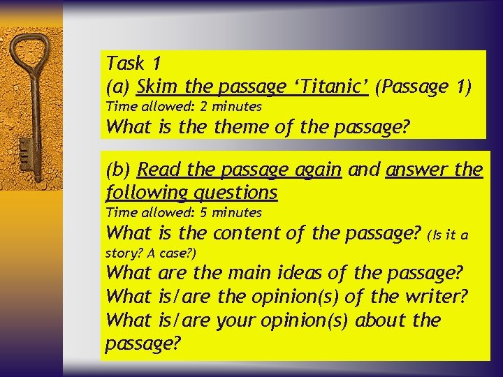 Task 1 (a) Skim the passage ‘Titanic’ (Passage 1) Time allowed: 2 minutes What