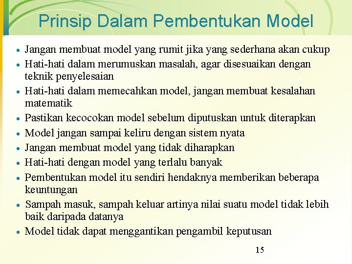 Prinsip Dalam Pembentukan Model · · · · · Jangan membuat model yang rumit