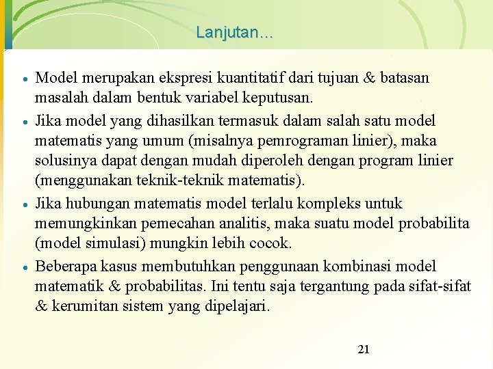 Lanjutan… · · Model merupakan ekspresi kuantitatif dari tujuan & batasan masalah dalam bentuk