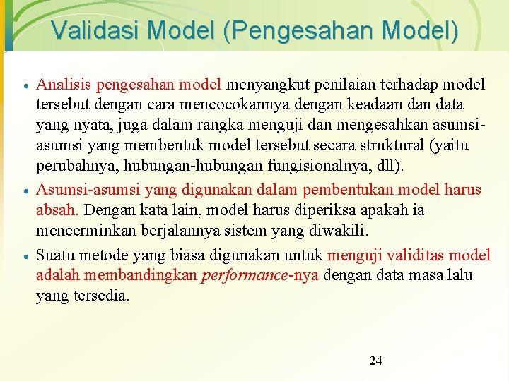 Validasi Model (Pengesahan Model) · · · Analisis pengesahan model menyangkut penilaian terhadap model
