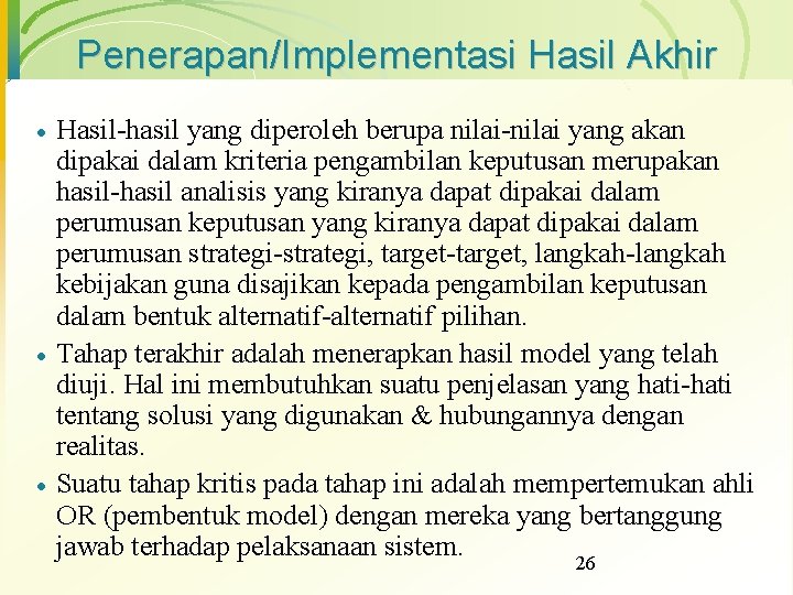 Penerapan/Implementasi Hasil Akhir · · · Hasil-hasil yang diperoleh berupa nilai-nilai yang akan dipakai