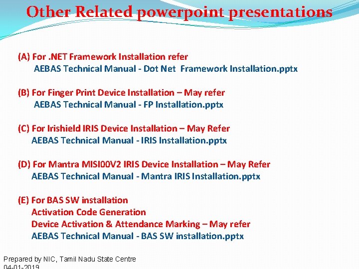 Other Related powerpoint presentations (A) For. NET Framework Installation refer AEBAS Technical Manual -