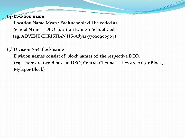 (4) Location name Location Name Mean : Each school will be coded as School