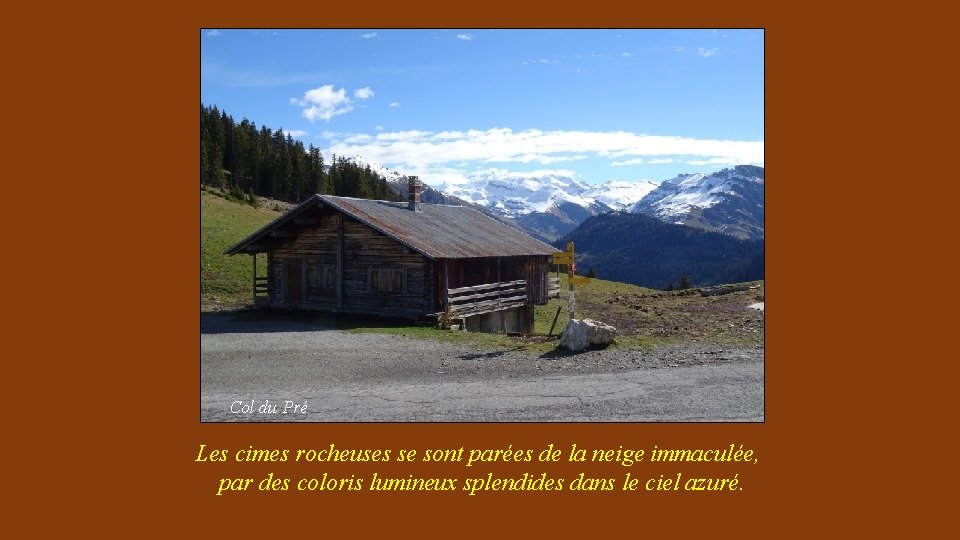 Col du Pré Les cimes rocheuses se sont parées de la neige immaculée, par