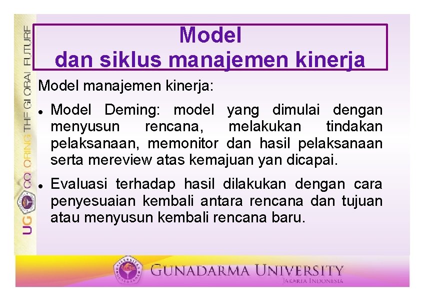 Model dan siklus manajemen kinerja Model manajemen kinerja: Model Deming: model yang dimulai dengan