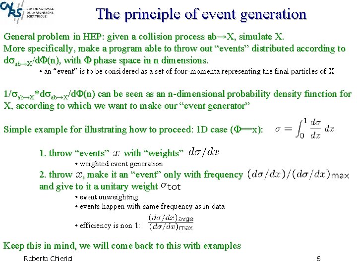 The principle of event generation General problem in HEP: given a collision process ab→X,