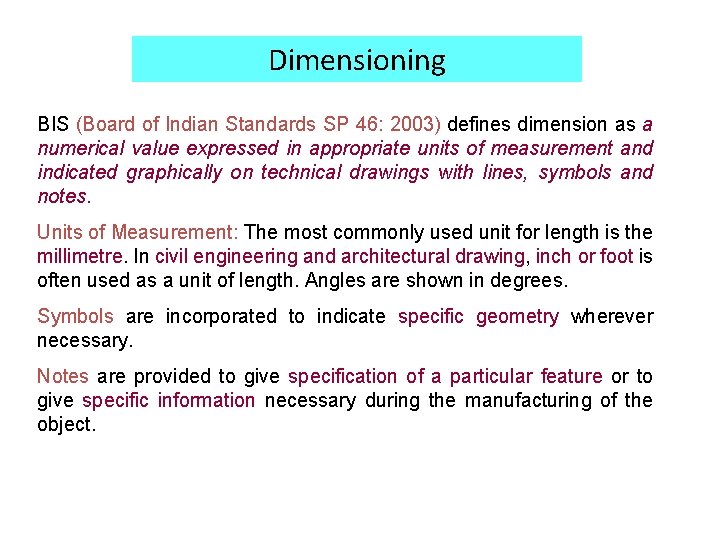 Dimensioning BIS (Board of Indian Standards SP 46: 2003) defines dimension as a numerical